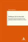 Image for Politiques De La Diversitae : Sociologie Des Discriminations Et Des Politiques Antidiscriminatoires Au Travail
