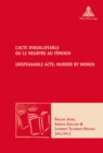 Image for L’Acte inqualifiable, ou le meurtre au feminin / Unspeakable Acts: Murder by Women