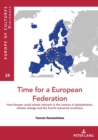 Image for Time for a European federation  : how Europe could remain relevant in the century of globalization, climate change and the fourth industrial revolution