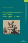 Image for Los agentes de la censura en la Espa?a de los siglos XVI y XVII