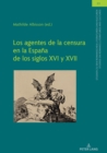 Image for Los Agentes De La Censura En La España De Los Siglos XVI Y XVII