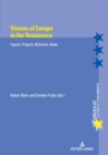 Image for Visions of Europe in the Resistance: Figures, Projects, Networks, Ideals
