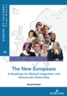 Image for The new Europeans  : a roadmap for mutual integration and democratic ownership