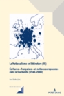 Image for Le Nationalisme en litterature (III): Ecritures &quot; francaises &quot; et nations europeennes dans la tourmente (1940-2000)
