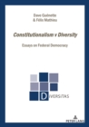 Image for Constitutionalism v diversity  : essays on federal democracy in Quebec-Canada