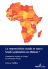 Image for La responsabilit? sociale en sant? : Quelle application en Afrique?: Exemple de la prise en charge de la maladie r?nale