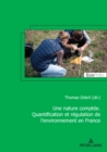 Image for Une Nature Comptée. Quantification Et Régulation De L&#39;environnement En France