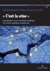 Image for « C&#39;est la crise » : Contribution a une sociologie politique de l&#39;action publique europeenne
