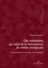 Image for Des mediations au cœur de la transmission du metier enseignant : Preface de Bernard Schneuwly et Rita Hofstetter