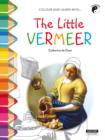 Image for Little Vermeer: Discover Vermeer and the Dutch Golden Age!