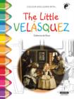 Image for Little Velasquez: Discover the Spanish Golden Age as you Colour!