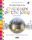 Image for Little Guide to the Chateaux of the Loire
