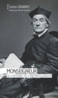 Image for Monseigneur Ou L&#39;affaire Du Cinematographe: Recit Historique