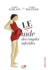 Image for Le Guide Des Couples Infertiles: Des Conseils Pour Surmonter La Sterilite