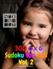 Image for 300 6 x 6 Sudoku for Kids Vol. 2