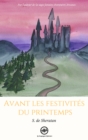 Image for Avant les festivites du printemps: Par l&#39;auteur de la saga fantasy Aventures Arcanes