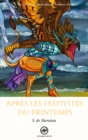 Image for Apres les festivites du printemps: Par l&#39;auteur de la saga fantasy Aventures Arcanes