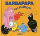 Image for La petite bibliotheque de Barbapapa : Les horloges