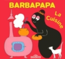 Image for La petite bibliotheque de Barbapapa : La cuisine