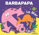 Image for La petite bibliotheque de Barbapapa : La mer