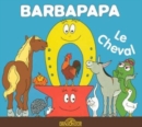 Image for La petite bibliotheque de Barbapapa : Le cheval