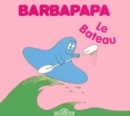 Image for La petite bibliotheque de Barbapapa : Le bateau