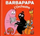 Image for La petite bibliotheque de Barbapapa : L&#39;orchestre