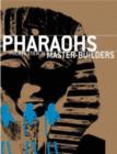 Image for The Pharaohs  : master-builders