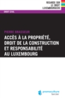 Image for Acces a la propriete, droit de la construction et responsabilite au Luxembourg