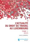 Image for L&#39;actualite du droit du travail au Luxembourg: Tome 1 - 2015