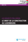 Image for Le droit de la construction au Luxembourg