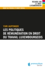 Image for Les politiques de remuneration en droit du travail luxembourgeois