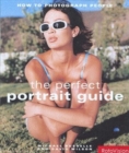 Image for The perfect portrait guide  : how to photograph people