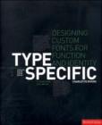 Image for Type specific  : designing custom fonts for function and identity