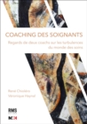 Image for Coaching Des Soignants: Regards De Deux Coachs Sur Les Turbulences Du Monde Des Soins