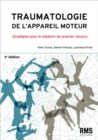 Image for Traumatologie De L&#39;appareil Moteur: Strategies Pour Le Medecin De Premier Recours