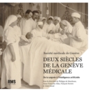 Image for Deux siecles de la Geneve medicale: De la saignee a l&#39;intelligence artificielle