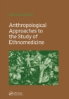 Image for Anthropological Approaches to the Study of Ethnomedicine