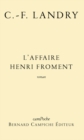 Image for L&#39;affaire Henri Froment: Roman biographique