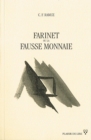 Image for Farinet ou la fausse monnaie: Biographie romancee d&#39;un hors-la-loi