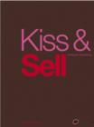 Image for Kiss &amp; sell  : writing for advertising