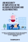 Image for The impact of HRM resource practices and government policies on job insecurity of employees in the alcoholic beverage and allied industries