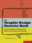 Image for The graphic design exercise book  : creative briefs to enhance your skills and develop your portfolio