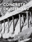 Image for Concrete in Switzerland  : histories from the recent past