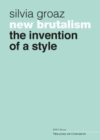 Image for New Brutalism  : the invention of a style