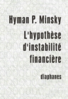 Image for L&#39;hypothese d&#39;instabilite financiere: Les processus capitalistes et le comportement de l&#39;economie