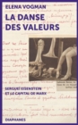 Image for La danse des valeurs : Serguei Eisenstein et le Capital de Marx