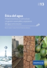 Image for Etica del agua. Perspectivas eticas en torno al uso y la gestion sustentables y equitativos del agua como recurso