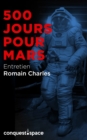 Image for 500 Jours Pour Mars: Entretien Avec Romain Charles