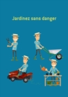 Image for Jardinez Sans Danger